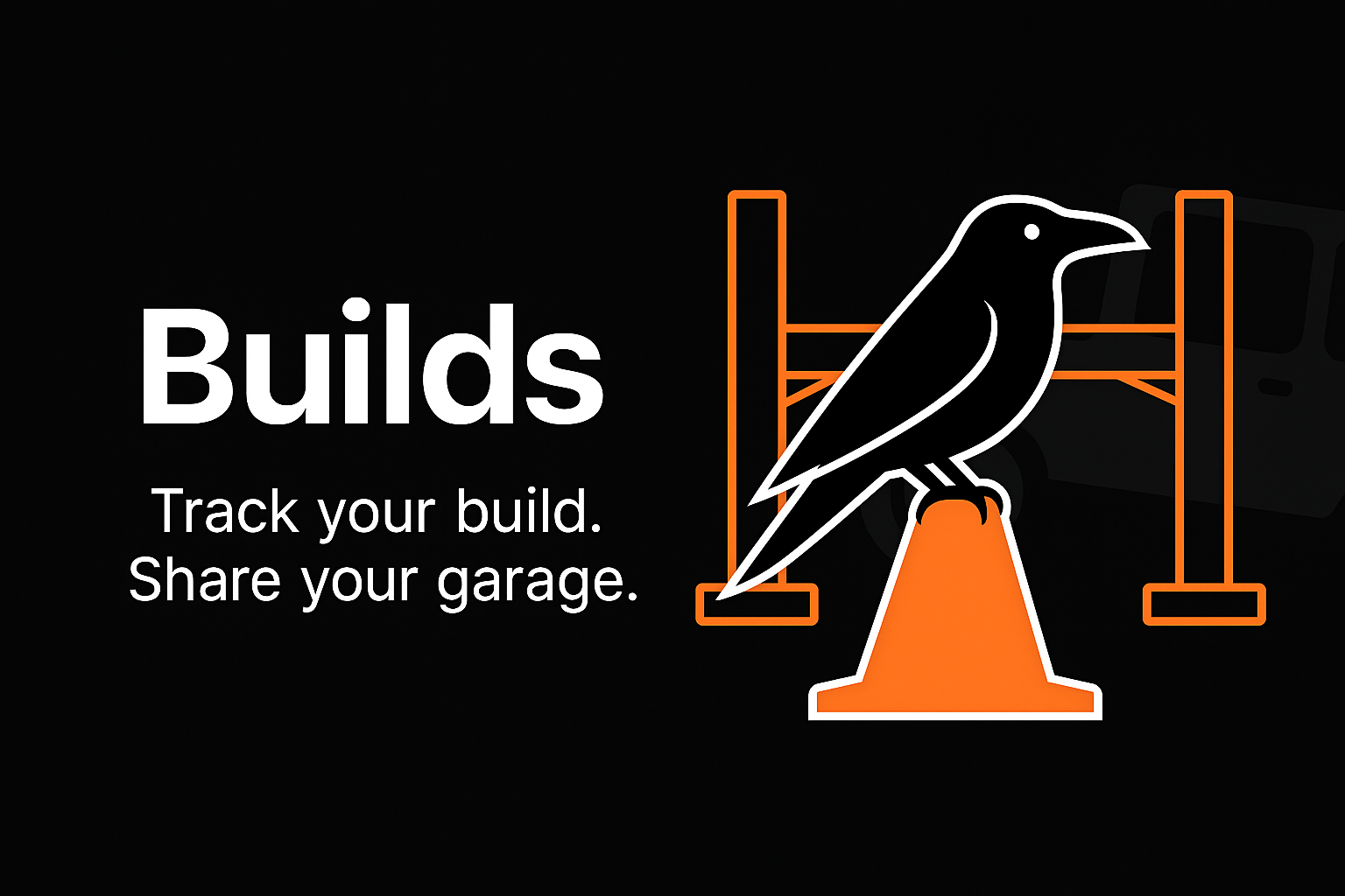 Builds - Track your build, Share your garage